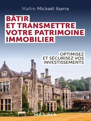 cover image of Bâtir et transmettre votre patrimoine immobilier